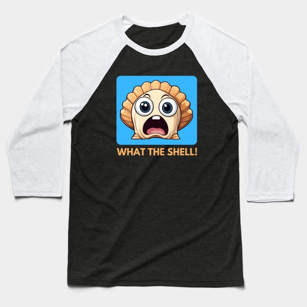 What The Shell | Seashell Pun Baseball T-Shirt by Allthingspunny